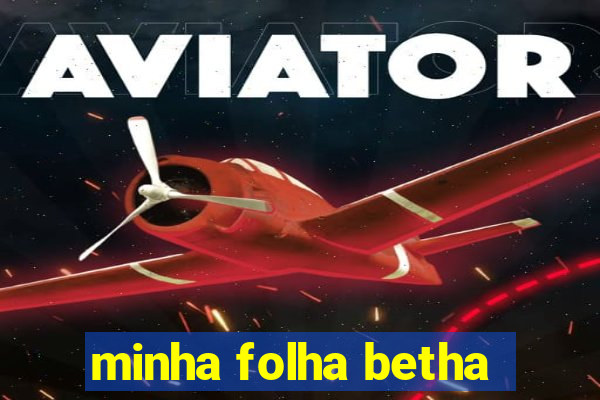 minha folha betha